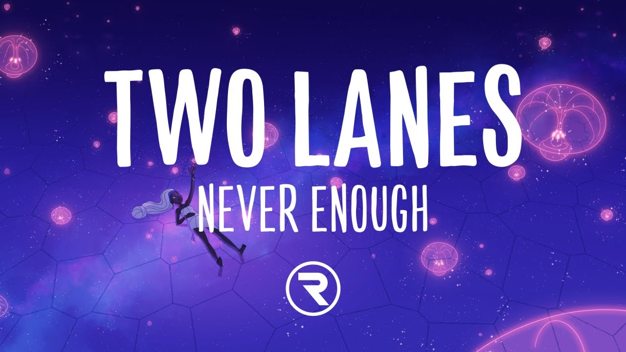 Mira Two Lanes - Never Enough en YouTube Mira Two Lanes - Never Enough en YouTube