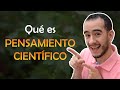 Qué es PENSAMIENTO CIENTÍFICO - Aprender a investigar