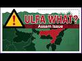 ULFA(I)Explained | UPSC