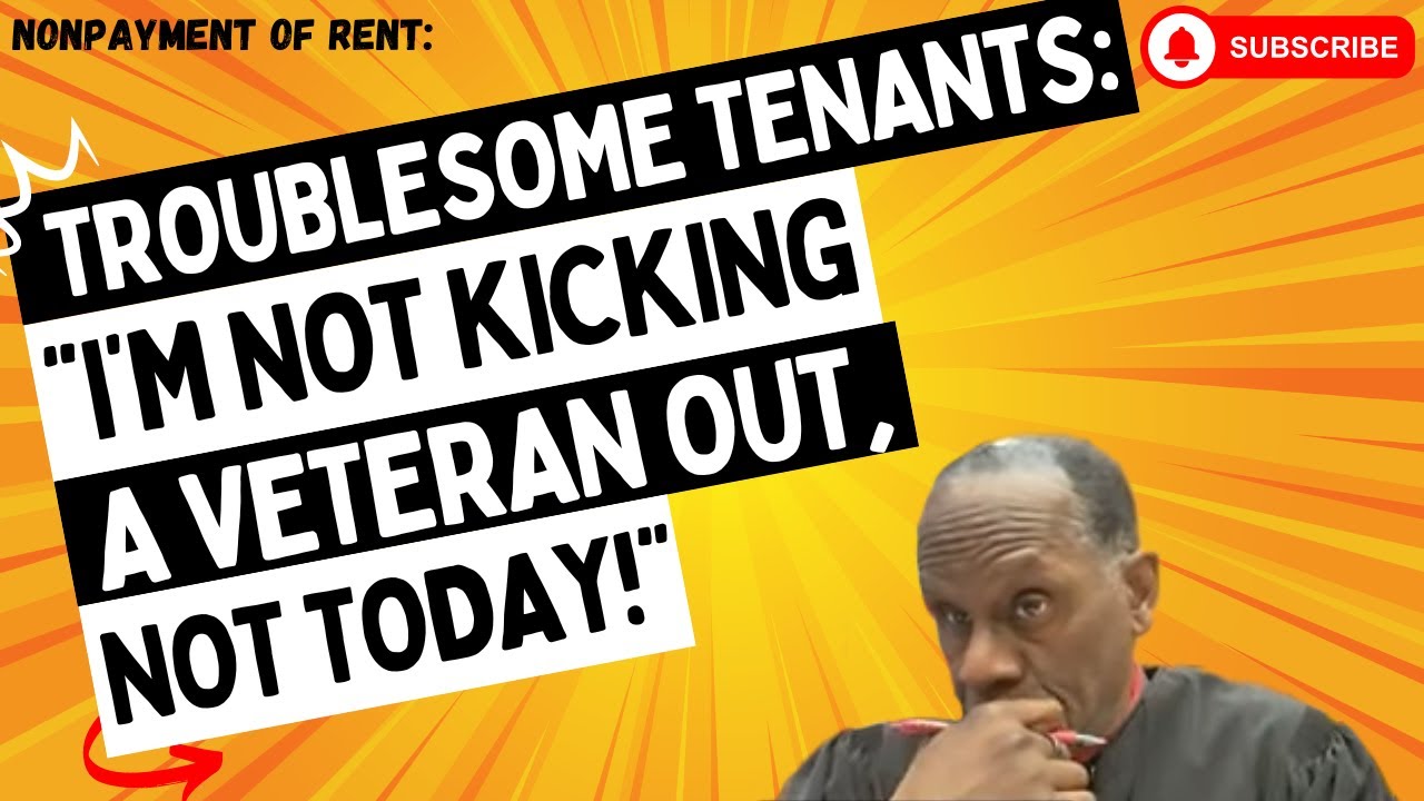 Nonpayment Of Rent: Troublesome Tenants: "I'm NOT Kicking A Veteran OUT, Not Today!"