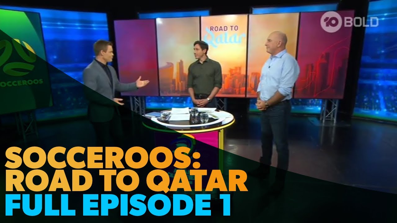 Socceroos: Road to Qatar - Episode 1 - FULL SHOW