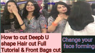 Front Bags & back Deep U cut/ Deep U cut full Tutorial/बालों में U शेप कटिंग कैसे करें/Seema jaitly