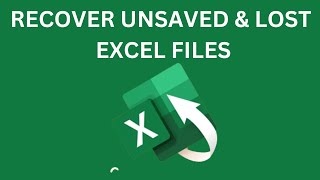 Recover Unsaved or Lost Excel Files in Seconds!