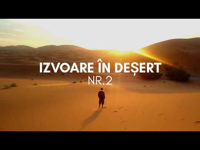 IZVOARE IN DESERT • NR.2 | Misiune Media class=