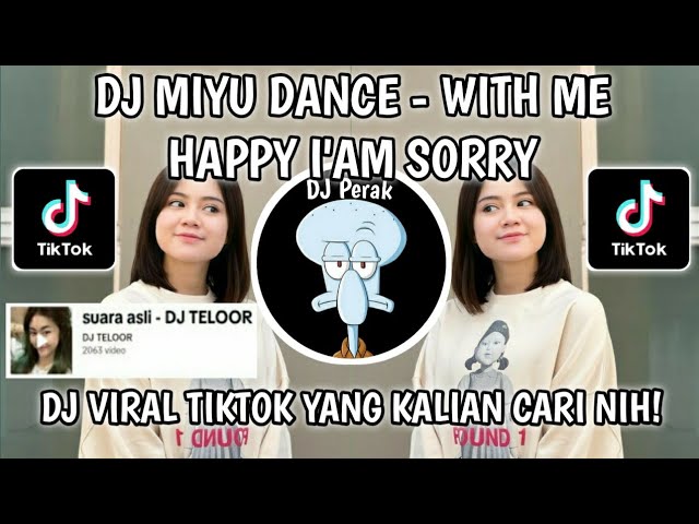 DJ MIYU DANCE - WITH ME HAPPY I'AM SORRY SOUND TIKTOK TERBARU VIRAL TIKTOK YANG KALIAN CARI! class=
