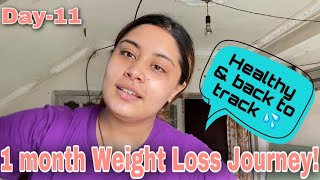 1 Month Weight Loss Journey Day-11 || Back To Track ||