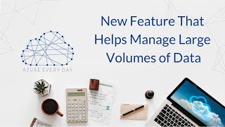new feature that helps manage large volumes of data