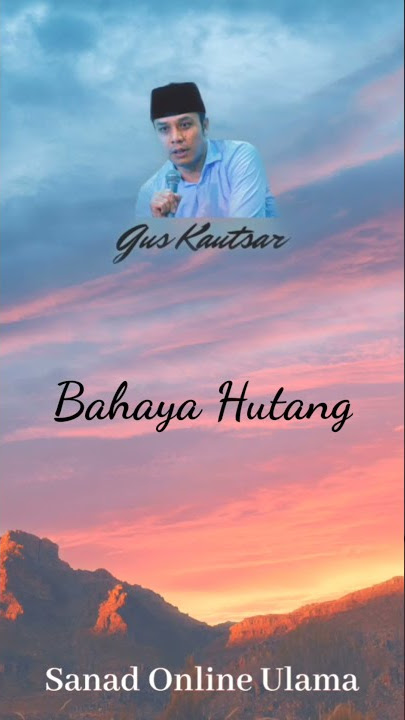 Bahaya Hutang | Story WA Gus Kautsar #guskautsar #sanadonlineulama