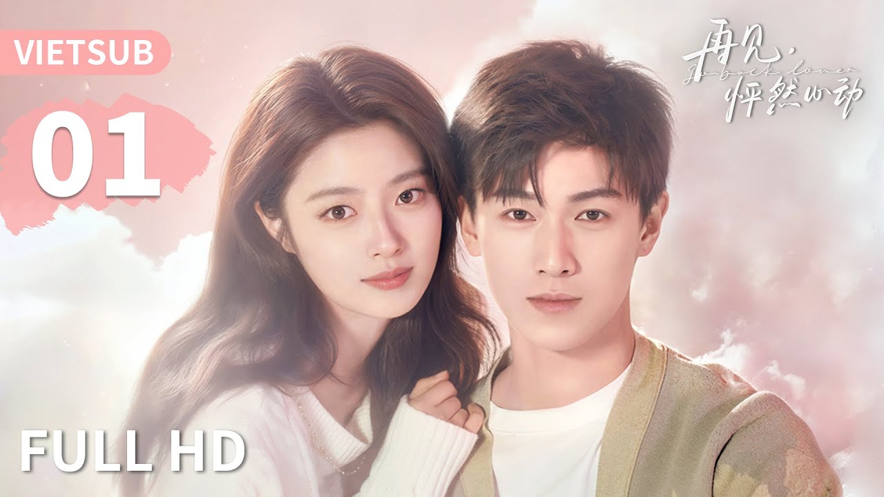 VIETSUB | Tạm Biệt Khoảnh Khắc Rung Động - Tập 01 | Lý Vân Nhuệ, Từ Nhược Hàm | Ổ Mọt Phim