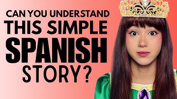 Easiest Spanish Story You’ll Ever See - Superbeginner Spanish
