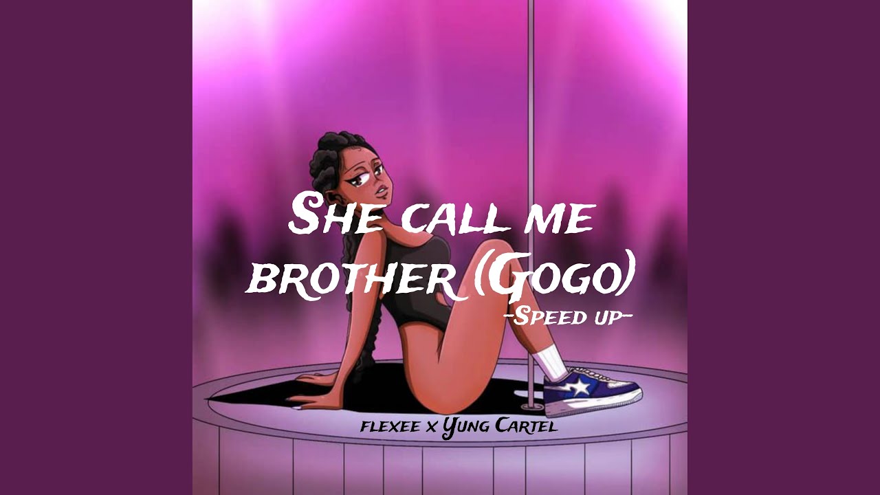 She Call Me Brother (Gogo)