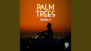 Missing U - Palm Trees