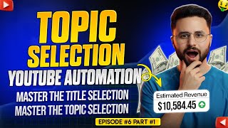 Master The Title & Topic Selection in Youtube Automation Course | Step by Step | Ep#6 Part #1