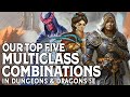 Our Top 5 Multiclass Combinations in Dungeons & Dragons 5e