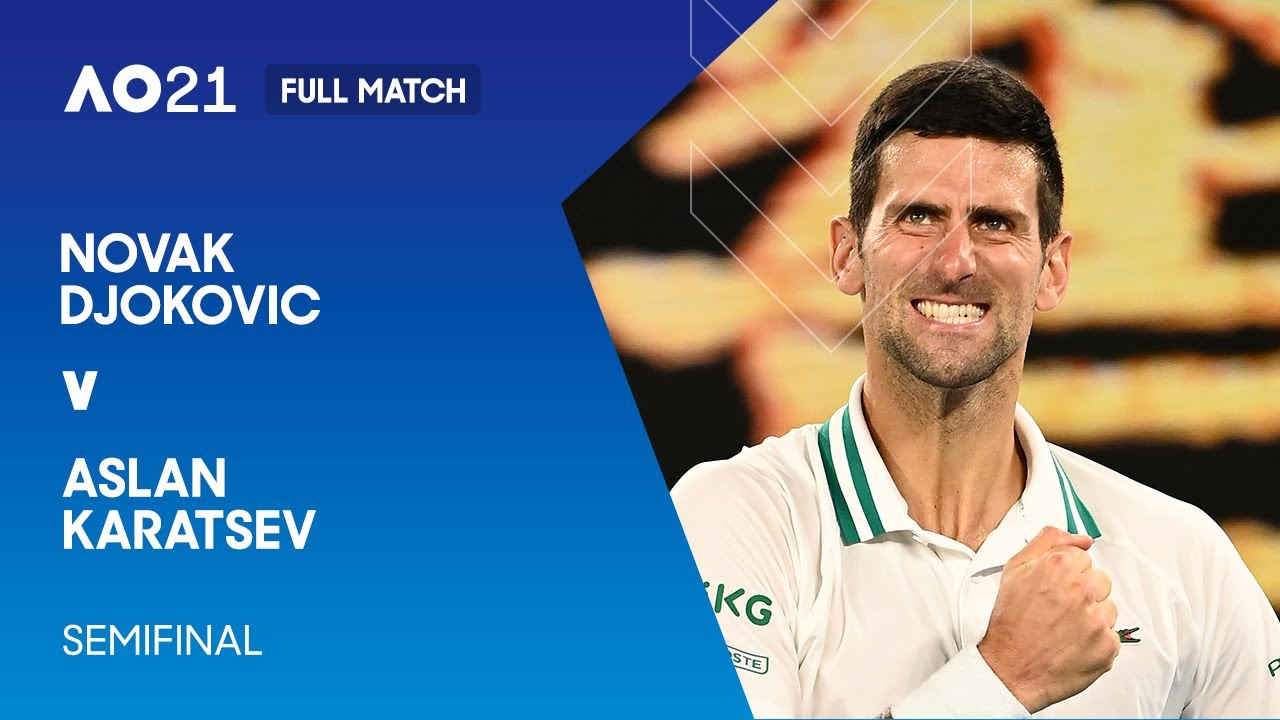 Novak Djokovic v Aslan Karatsev Full Match Australian Open 2021 Semifinal 