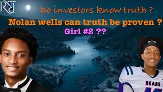 Nolan wells does investigators know the truth  Who is the girl he was seen with at 6:31 pm 