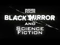 Black Mirror and The History of Science Fiction
