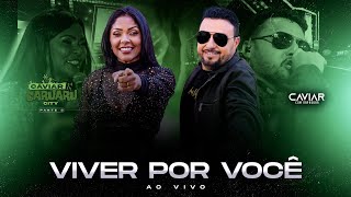 Caviar com Rapadura - Viver Por Você (Ao Vivo in Caruaru City)