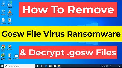 Gosw File Virus Ransomware [.Gosw] Removal and Decrypt .Gosw Files