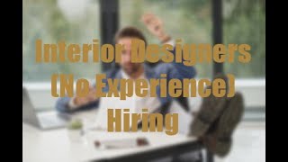Interior Designers No Experience Hiring