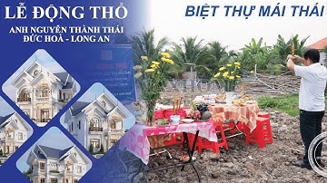 Lễ động thổ xây nhà trọn gói Biệt thự Mái thái 2 tầng siêu đẹp của Maxhome tại Long An