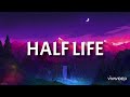 Half Life - Livingston (lyrics)