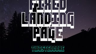 Fixed Landing Page - Free Download - Twisted Core Tutorial