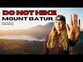 Why you should not hike mount batur bali