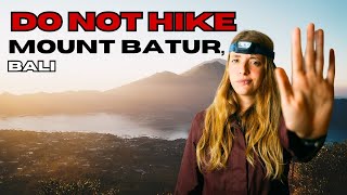 Why you SHOULD NOT hike MOUNT BATUR, Bali
