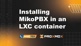 Installation guide for MikoPBX in an LXC container