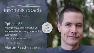 How Eric got his life back from insomnia by focusing on what he can control (#53)