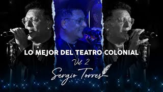 Sergio Torres - Lo Mejor Del Colonial, Vol. 2 (Show Completo)