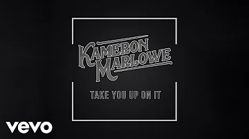 Kameron Marlowe - Take You Up On It (Audio)