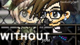 【COLLAB/DEDI】 Without You ★
