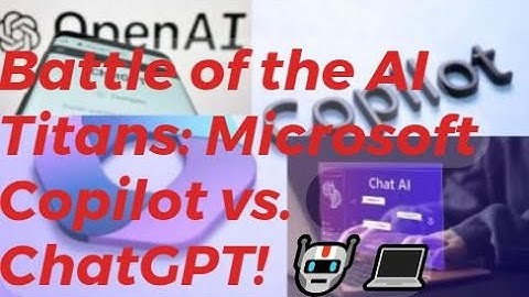 Battle of the AI Titans: Microsoft Copilot vs. ChatGPT!