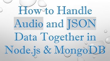 How to Handle Audio and JSON Data Together in Node.js & MongoDB