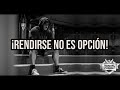 Motivación - RENDIRSE NO ES OPCIÓN -  Español Latino🔥MEDIA HORA DE MOTIVACIÓN 2021 🔥