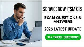 Pass Your ServiceNow ITSM CIS Exam 2026 - Latest Questions and Detailed Answers Updated