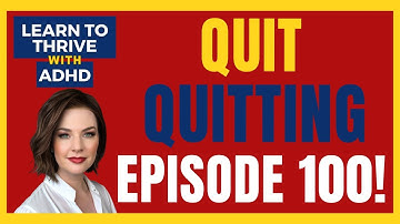Why We Quit Our Goals (and How To Finally Stop) | Ep.100 Learn To Thrive With ADHD | Coach Mande