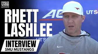 Rhett Lashlee Discusses Start of SMU Mustangs Training Camp, SMU's QB Preston Stone Potential thumbnail
