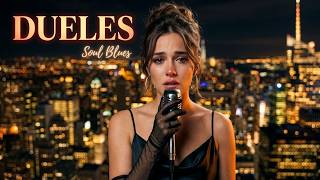 🎵 Dueles | Spanish Soul Blues | Blues Mood Radio