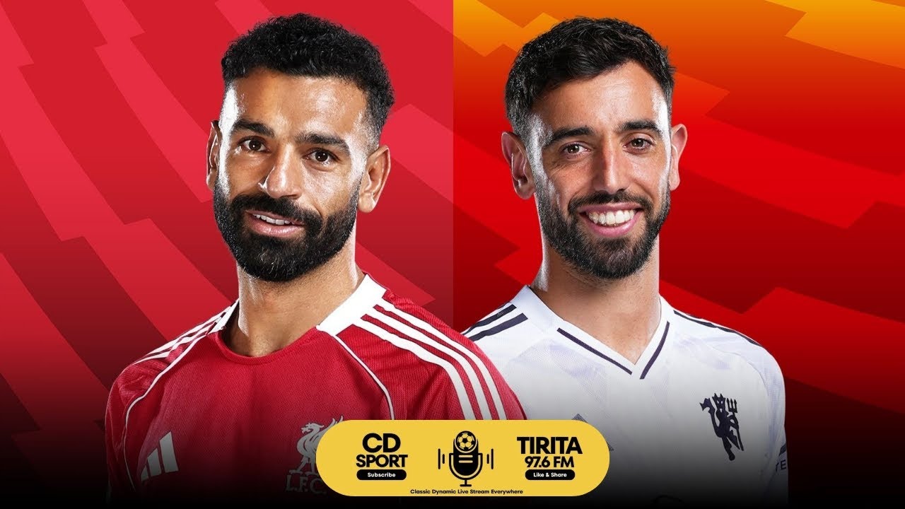 Liverpool Vs Man  United live on TIRITA CD  SPORT 97.6 FM