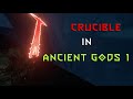 Crucible in the ancient gods 1