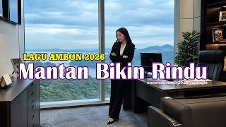 Download lagu Mantan Bikin Rindu - Lagu Ambon 2026 - Lagu Ambon Paling Viral - Lagu Ambon terbaik saat ini