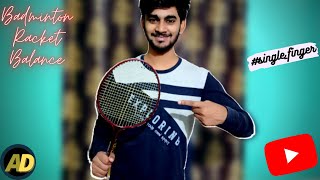 I Balanced This Badminton Racket On A Single Finger Awldunore Entertainment Channel