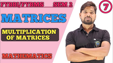 Mulplication of Matrices |  Business Mathematics | FYBMS/FYBBI Sem 2 |Mumbai University