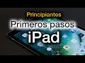 Los 7 Primeros pasos en iPad IMPRESCINDIBLES para principiantes