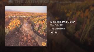 The Jayhawks - Miss William&#39;s Guitar - (Live) New York, 1995