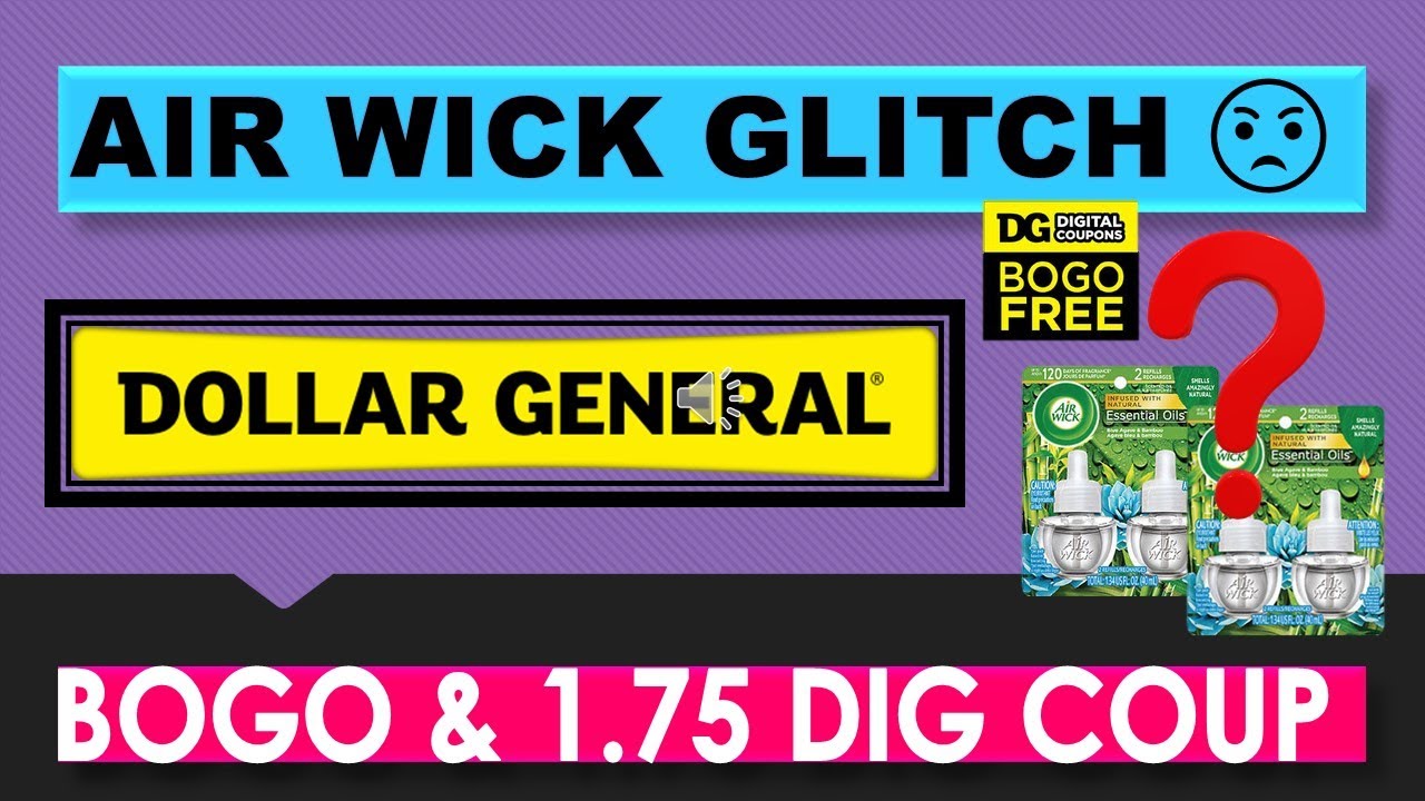 DOLLAR GENERAL GLITCH AIR WICK BOGO & 1.75 DIGITAL COUPON YouTube