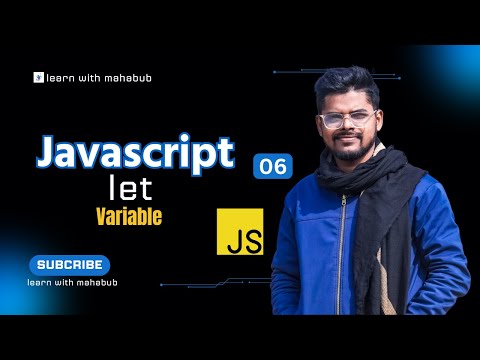 #06 JavaScript Let Variable || JavaScript Full Course By Learn With Mahabub